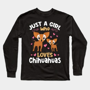 Just a Girl who Loves Chihuahuas Gift Long Sleeve T-Shirt